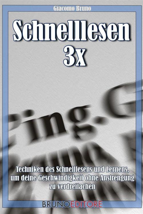 Cover of the book Schnelllesen 3x by Giacomo Bruno, Bruno Editore