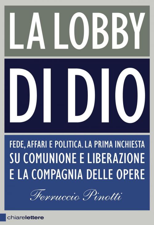 Cover of the book La lobby di Dio by Ferruccio Pinotti, Chiarelettere