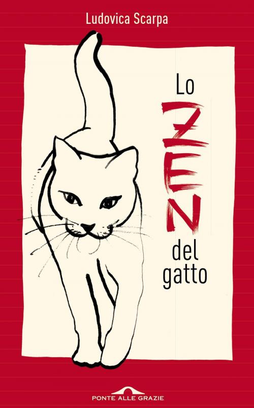 Cover of the book Lo Zen del gatto by Ludovica Scarpa, Ponte alle Grazie
