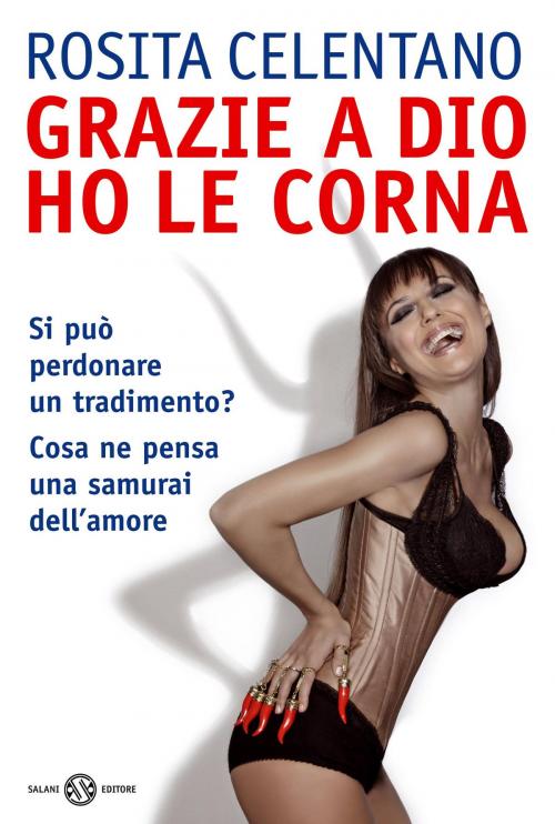 Cover of the book Grazie a Dio ho le corna by Rosita Celentano, Salani Editore