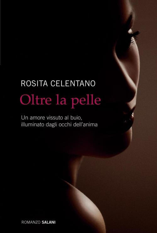 Cover of the book Oltre la pelle by Rosita Celentano, Salani Editore