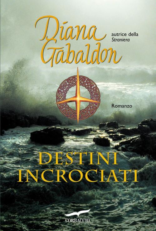 Cover of the book Outlander. Destini incrociati by Diana Gabaldon, Corbaccio
