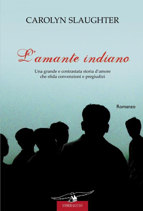 Cover of the book L'amante indiano by Carolyn Slaughter, Corbaccio