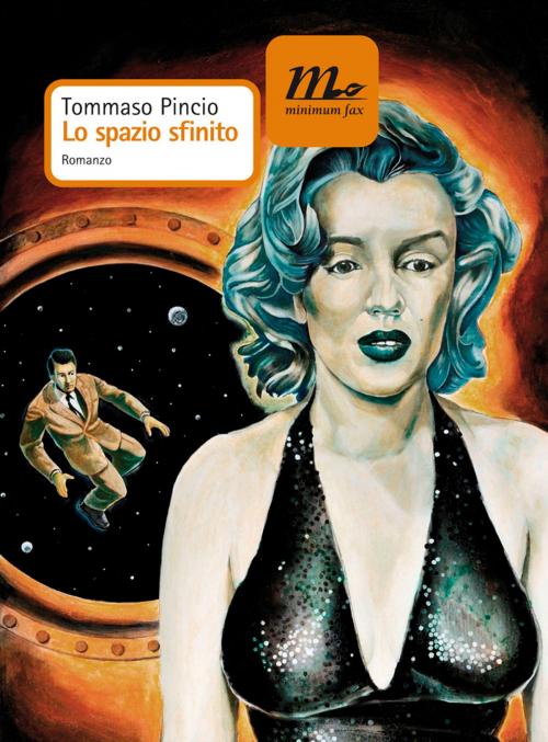 Cover of the book Lo spazio sfinito by Tommaso Pincio, minimum fax