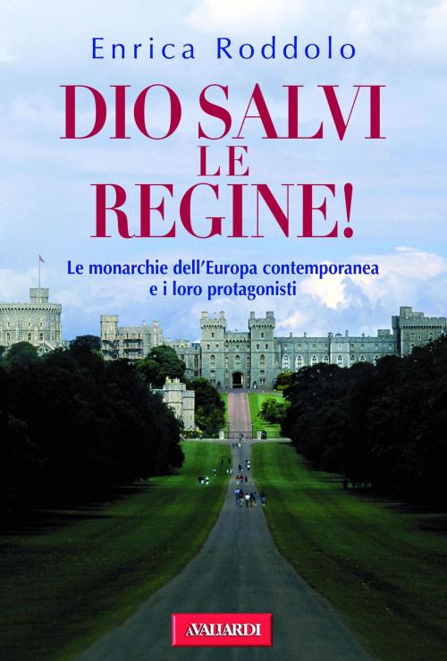 Cover of the book Dio salvi le regine! by Enrica Roddolo, Vallardi