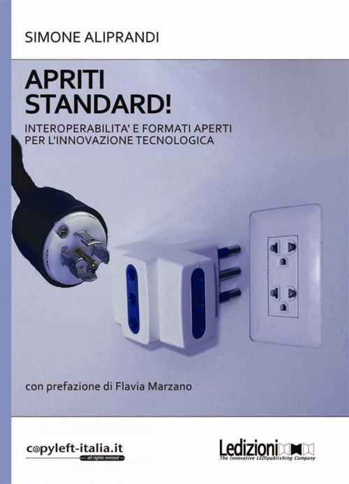 Cover of the book Apriti standard! Interoperabilità e formati aperti per l’innovazione tecnologica by Simone Aliprandi, Ledizioni