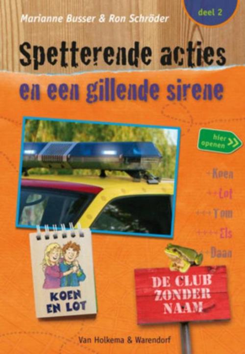 Cover of the book Spetterende acties en een gillende sirene by Marianne Busser, Ron Schröder, Uitgeverij Unieboek | Het Spectrum