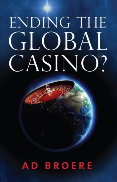 Cover of the book Ending the Global Casino? by Ad Broere, Eburon Uitgeverij B.V.