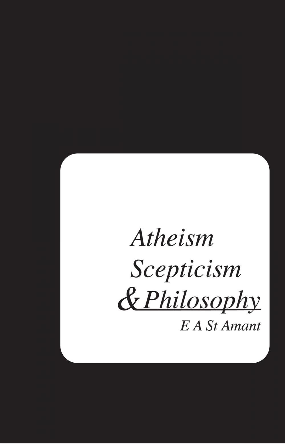 Big bigCover of Atheism Scepticism and Philosophy