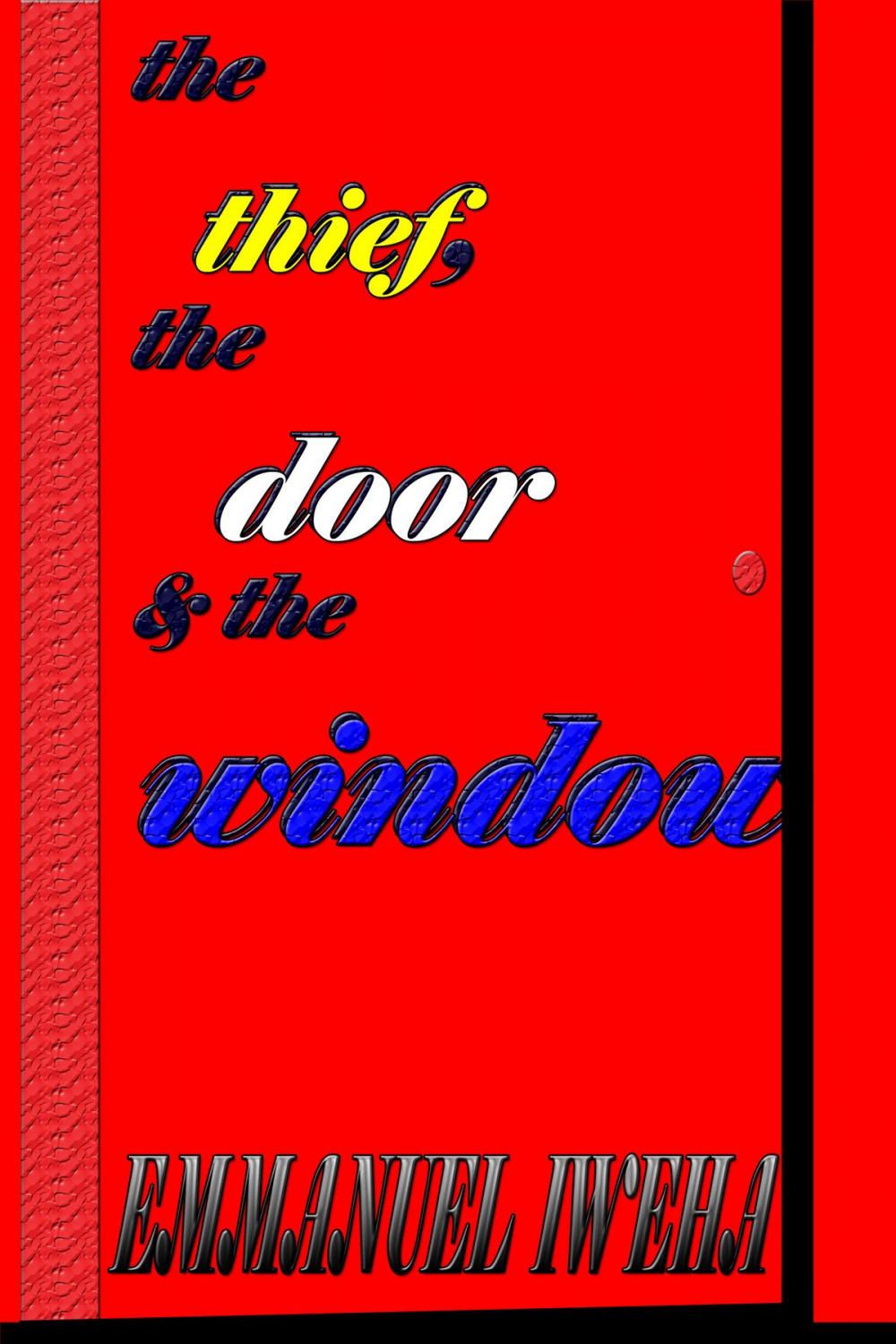 Big bigCover of The Thief, The Door, and The Window