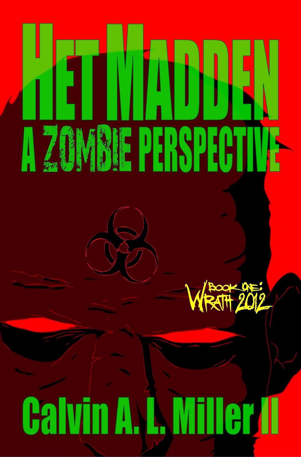 Big bigCover of Het Madden, A Zombie Perspective. Book One: WRATH 2012.