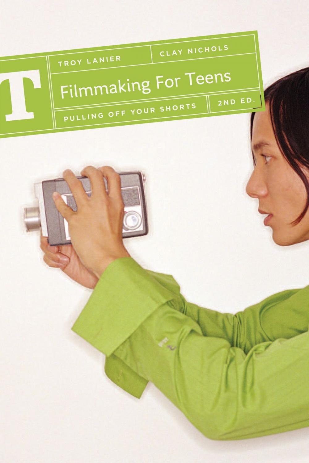 Big bigCover of Filmmaking for Teens
