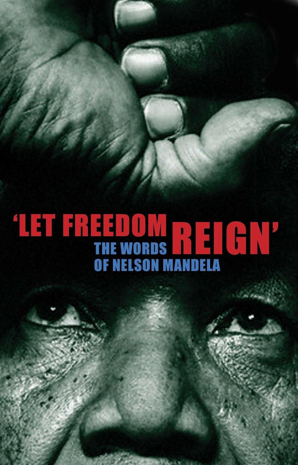 Big bigCover of Let Freedom Reign: The Words of Nelson Mandela