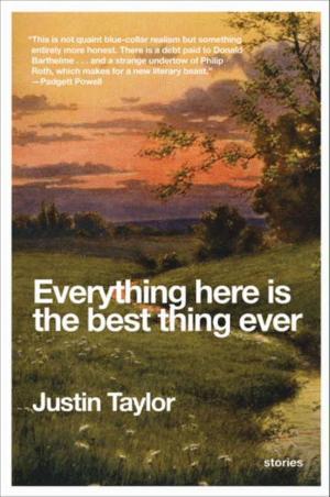 Book cover of Everything Here Is the Best Thing Ever