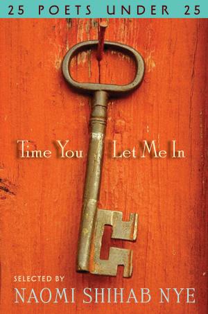 Cover of the book Time You Let Me In by Naomi Shihab Nye