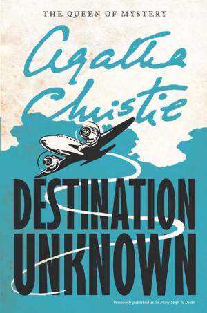 Cover of the book Destination Unknown by Agatha Christie, G.K. Chesterton, Sir Arthur Conan Doyle