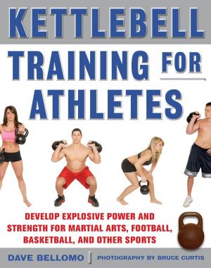 Cover of the book Kettlebell Training for Athletes: Develop Explosive Power and Strength for Martial Arts, Football, Basketball, and Other Sports, pb by Dustyn Roberts