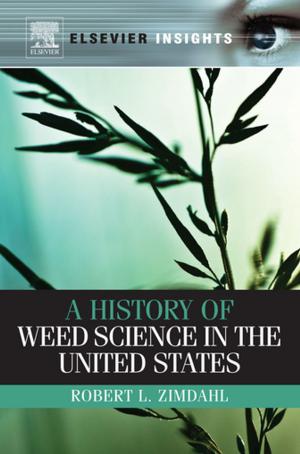 Cover of the book A History of Weed Science in the United States by Michael Jesse Chonoles