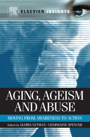 Cover of the book Aging, Ageism and Abuse by Tetsuya Yao, Masahiko Fujikubo