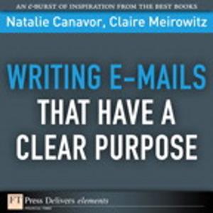 Cover of the book Writing Emails That Have a Clear Purpose by William S. Kane
