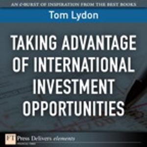 Cover of the book Taking Advantage of International Investment Opportunities by Alexis Van Hurkman