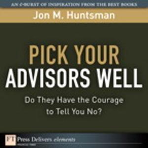Cover of the book Pick Your Advisors Well by Teresa Stover, Bonnie Biafore, Andreea Marinescu