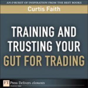 Cover of the book Training and Trusting Your Gut for Trading by Charles Wyke-Smith