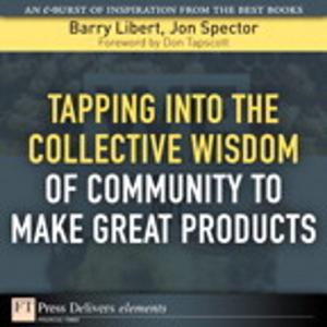 Book cover of Tapping Into the Collective Wisdom of Community to Make Great Products
