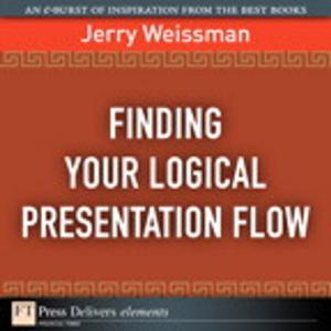 Cover of the book Finding Your Logical Presentation Flow by Jesse Liberty, Rogers Cadenhead