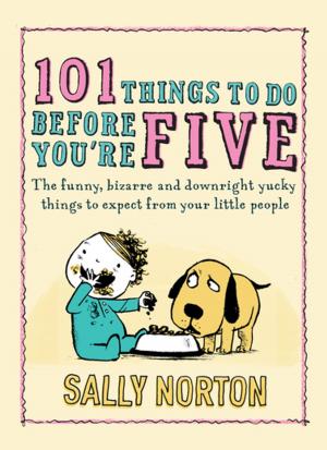 Cover of the book 101 Things to Do Before You're Five by Cliff Carle, John Carfi