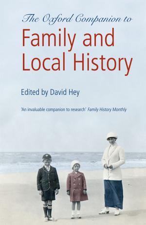 Cover of the book The Oxford Companion to Family and Local History by Bernardo Bátiz-Lazo