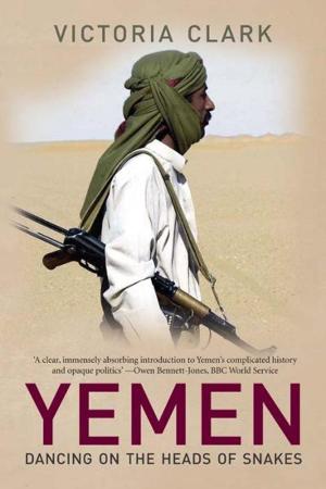 Cover of the book Yemen: Dancing on the Heads of Snakes by John Felstiner