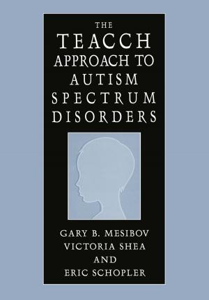 Cover of the book The TEACCH Approach to Autism Spectrum Disorders by LaSalle D. Leffall Jr., Margaret L. Kripke, PhD