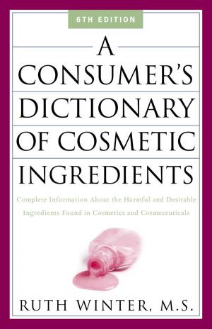 Cover of A Consumer's Dictionary of Cosmetic Ingredients