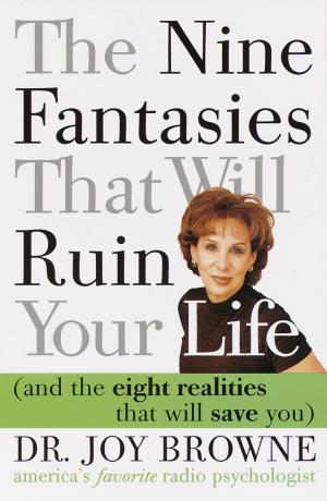 Book cover of The Nine Fantasies That Will Ruin Your Life (and the Eight Realities That Will Save You)
