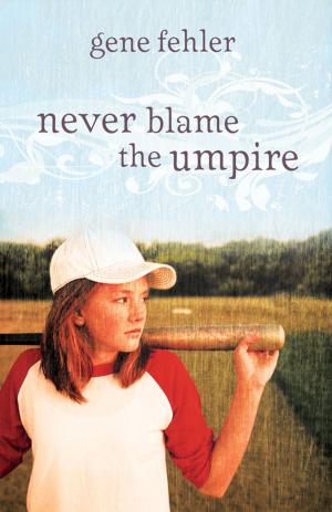 Cover of the book Never Blame the Umpire by Denette Fretz