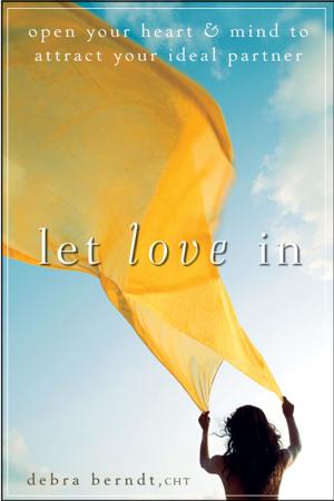 Cover of the book Let Love In by Debra M. Eldredge DVM, Liisa D. Carlson DVM, Delbert G. Carlson DVM, James M. Giffin MD