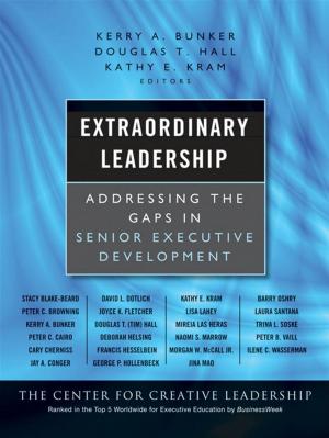 Cover of the book Extraordinary Leadership by Khalid Ghayur, Ronan G. Heaney, Stephen A. Komon, Stephen C. Platt