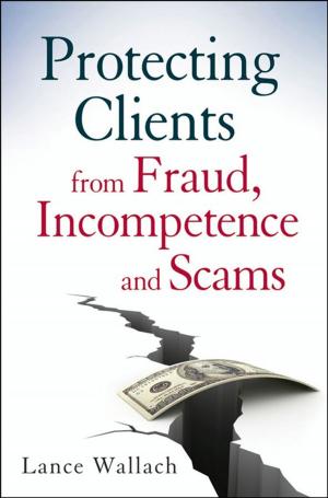 Cover of the book Protecting Clients from Fraud, Incompetence and Scams by Charles Casandjian, Christophe Lanos, Jostein Hellesland, Noël Challamel