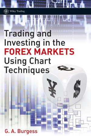 Cover of the book Trading and Investing in the Forex Markets Using Chart Techniques by Jill Gilbert Welytok, Daniel S. Welytok