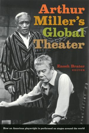 Cover of the book Arthur Miller's Global Theater by Mark Van Wienen