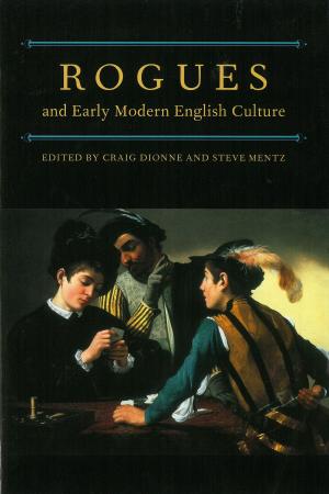 Cover of the book Rogues and Early Modern English Culture by David Loxterkamp