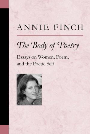 Cover of the book The Body of Poetry by Andrea Lynne Finkelstein