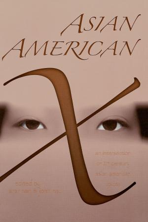 Cover of the book Asian American X by Andrew Kepitis-Andrews
