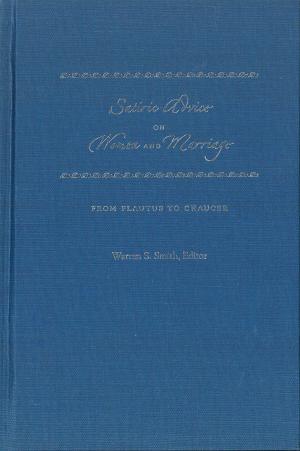 Cover of the book Satiric Advice on Women and Marriage by Jack Dougherty, Kristen Nawrotzki