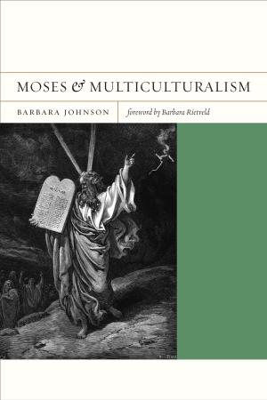 Cover of Moses and Multiculturalism by Barbara Johnson, University of California Press