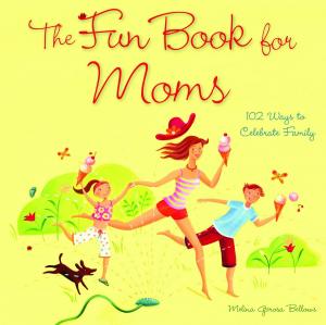Cover of the book The Fun Book for Moms by Mary McHugh