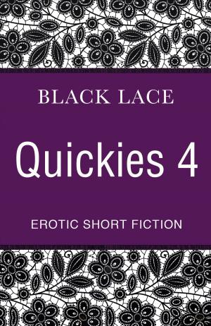 Cover of the book Black Lace Quickies 4 by Tom King