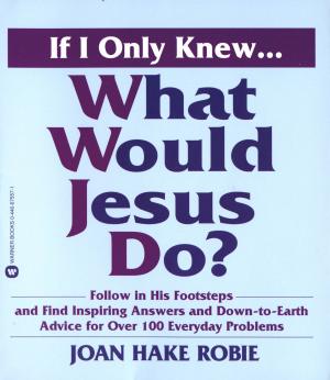 Cover of the book If I Only Knew...What Would Jesus Do? by Sara Richardson