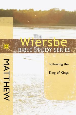 Cover of the book The Wiersbe Bible Study Series: Matthew by Amanda G. Stevens